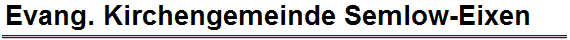 Evang. Kirchengemeinde Semlow-Eixen