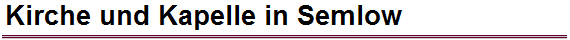 Kirche und Kapelle in Semlow