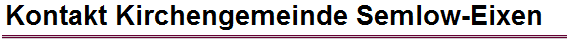 Kontakt Kirchengemeinde Semlow-Eixen